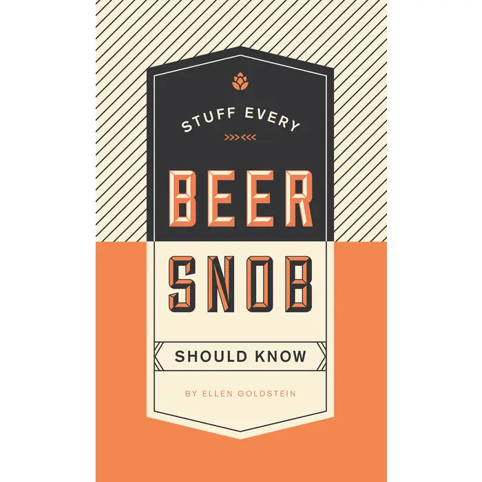 Stuff Every Beer Snob Should Know