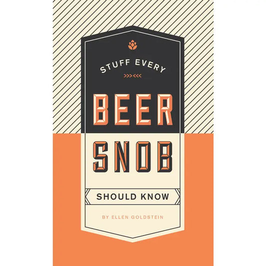 Stuff Every Beer Snob Should Know