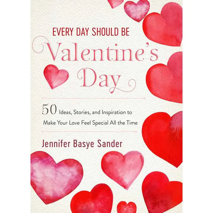 Every Day Should be Valentines Day