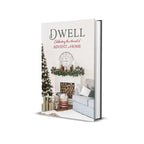Dwell: Celebrating the Arrival of Advent At Home
