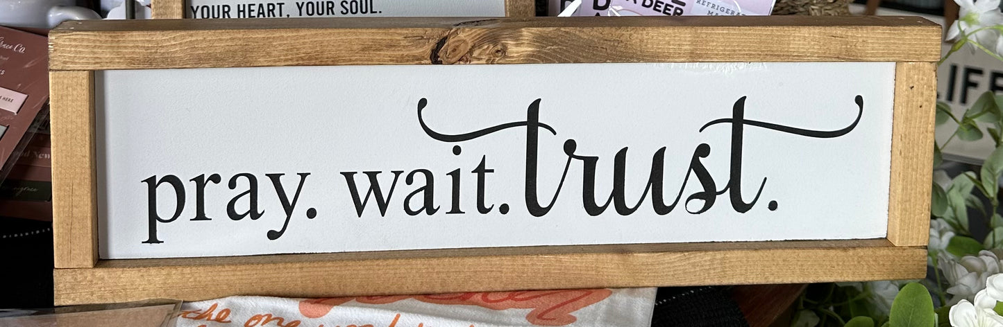 Pray Wait Trust sign